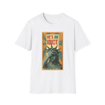 He's An Idiot - Unisex Standard Crew T-Shirt